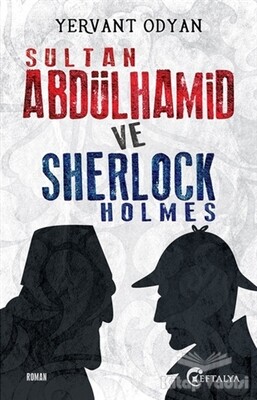 Sultan Abdülhamid ve Sherlock Holmes - Eftalya Kitap