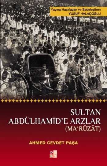 Babıali Kültür Yayıncılığı - Sultan Abdülhamid’e Arzlar