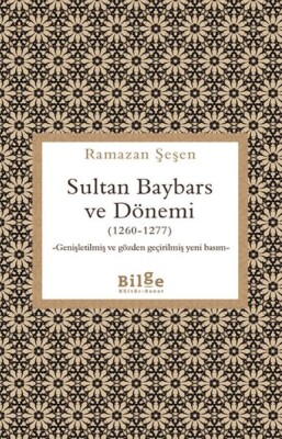 Sultan Baybars ve Dönemi (1260-1277) - Bilge Kültür Sanat