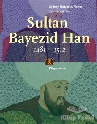 Sultan Bayezid Han 1481 - 1512 - Kitap Yayınevi