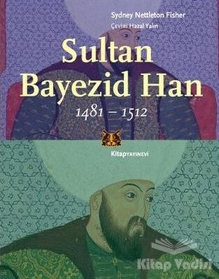 Sultan Bayezid Han 1481 - 1512 - 1