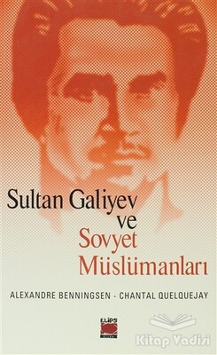 Sultan Galiyev ve Sovyet Müslümanları - Elips Kitap