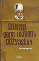 Sultan Genç Osman'ın Gözyaşları - Akçağ Yayınları