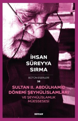 Sultan II. Abdülhamid Dönemi, Şeyhülislâmları ve Şeyhülislâmlık Müessesesi - Beyan Yayınları