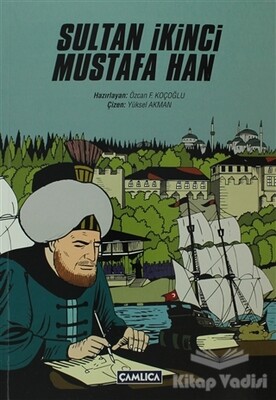 Sultan İkinci Mustafa Han - Çamlıca Basım Yayın