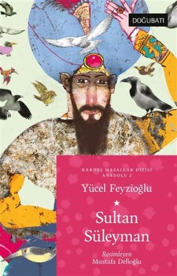 Sultan Süleyman - Kardeş Masallar Dizisi Anadolu 2 - Doğu Batı Yayınları