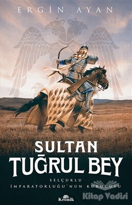 Sultan Tuğrul Bey - Kronik Kitap