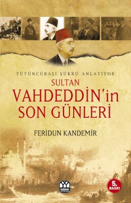 Sultan Vahdeddin’in Son Günleri - Yağmur Yayınları