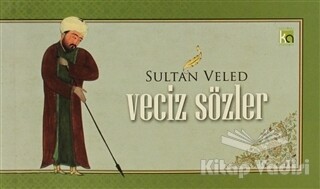 Sultan Veled (Veciz Sözler) - Karatay Akademi Yayınları