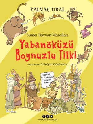 Sümer Hayvan Masalları - Yabanöküzü Boynuzlu Tilki - Yapı Kredi Yayınları