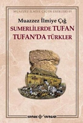 Sümerlilerde Tufan Tufanda Türkler - Kaynak (Analiz) Yayınları