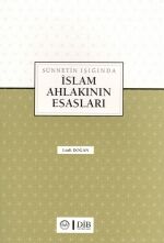 Sünnetin Işığında İslam Ahlakının Esasları - 1