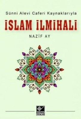 Sünni Alevi Caferi Kaynaklarıyla İslam İlmihali - Kaynak (Analiz) Yayınları