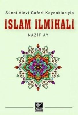 Sünni Alevi Caferi Kaynaklarıyla İslam İlmihali - 1