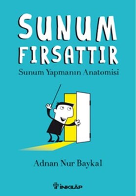 Sunum Fırsattır Sunum Yapmanın Anatomisi - İnkılap Kitabevi