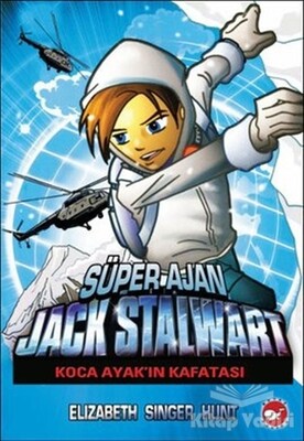 Süper Ajan Jack Stalwart - 13 : Koca Ayak'ın Kafatası - Beyaz Balina Yayınları