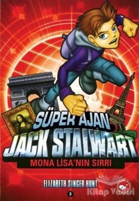 Süper Ajan Jack Stalwart 3. Kitap: Mona Lisa’nın Sırrı - Beyaz Balina Yayınları
