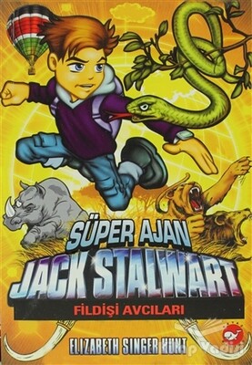 Süper Ajan Jack Stalwart 6 - Fildişi Avcıları - Beyaz Balina Yayınları