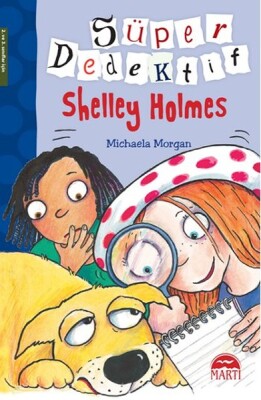 Süper Dedektif Shelley Holmes - Martı Yayınları