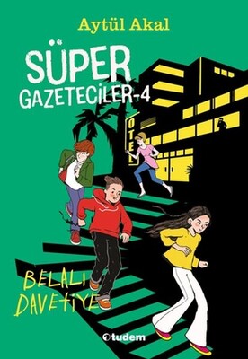 Süper Gazeteciler 4: Belalı Davetiye - Tudem Yayınları