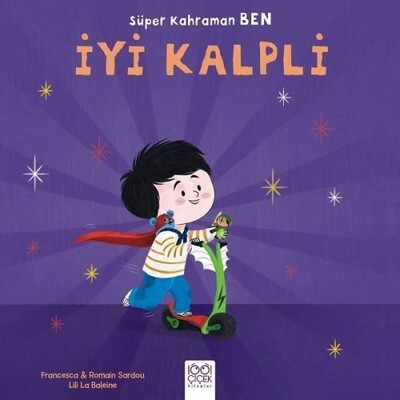 Süper Kahraman Ben - İyi Kalpli - 1001 Çiçek Kitaplar