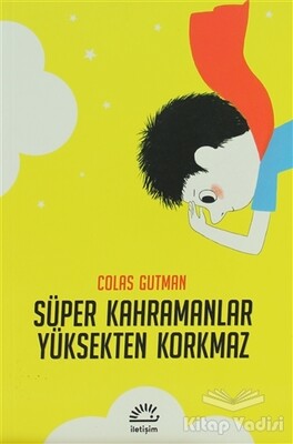 Süper Kahramanlar Yüksekten Korkmaz - İletişim Yayınları