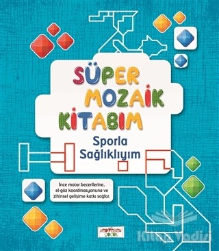 Süper Mozaik Kitabım - Sporla Sağlıklıyım - Yediveren Çocuk