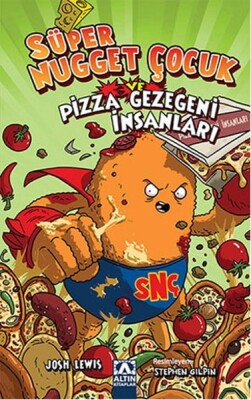 Süper Nugget Çocuk ve Pizza Gezegeni İnsanları - Altın Kitaplar Yayınevi