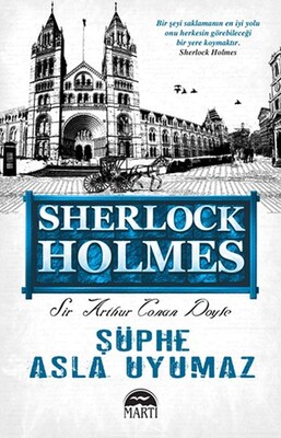 Şüphe Asla Uyumaz - Sherlock Holmes - Martı Yayınları