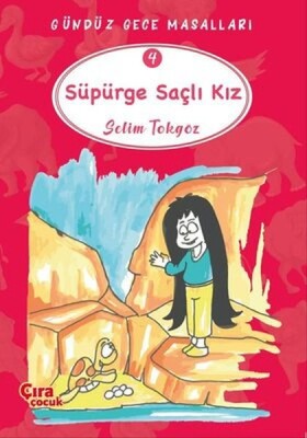 Süpürge Saçlı Kız - Gündüz Gece Masalları 4 - Çıra Çocuk