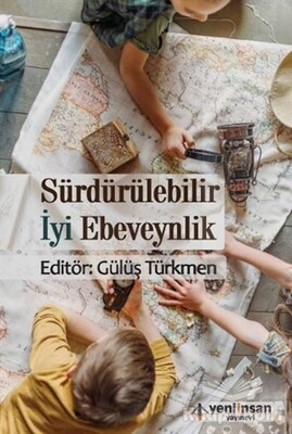 Sürdürülebilir İyi Ebeveynlik - Yeni İnsan Yayınevi