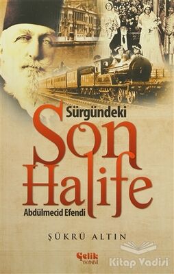 Sürgündeki Son Halife Abdülmecid Efendi - 1