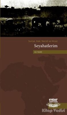 Suriye, Irak, Necid ve Hicaz Seyahatlerim - 1