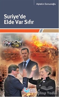 Suriye’de Elde Var Sıfır - Önsöz Yayıncılık