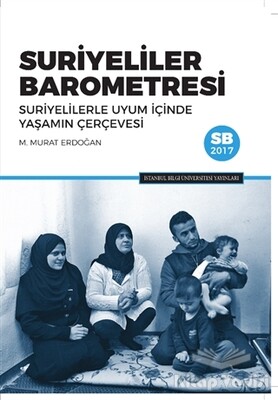 Suriyeliler Barometresi - İstanbul Bilgi Üniversitesi Yayınları
