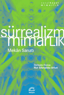 Sürrealizm Mimarlık Mekan Sanatı - İletişim Yayınları