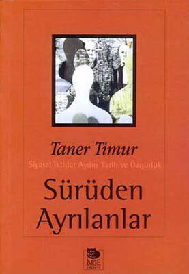 Sürüden Ayrılanlar Siyasal İktidar Aydın Tarih ve Özgürlük - İmge Kitabevi Yayınları