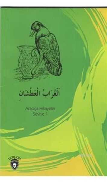Dorlion Yayınları - Susayan Karga Arapça; Hikayeler Seviye 1