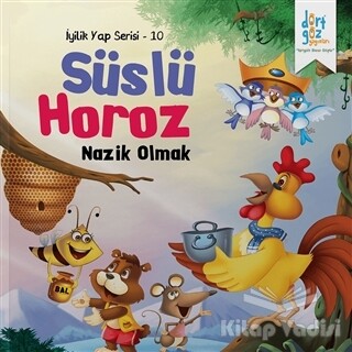Süslü Horoz - Nazik Olmak - Dörtgöz Yayınları