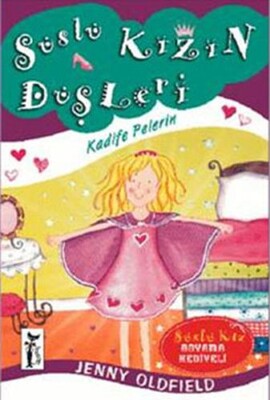 Süslü Kızın Düşleri - Kadife Pelerin - Çizmeli Kedi Yayınları