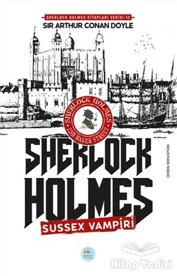Sussex Vampiri - Sherlock Holmes - Maviçatı Yayınları