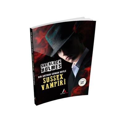 Sussex Vampiri - Sherlock Holmes - Aperatif Kitap Yayınları