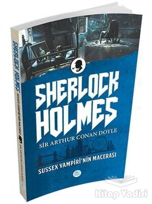 Sussex Vampiri'nin Macerası - Sherlock Holmes - Maviçatı Yayınları