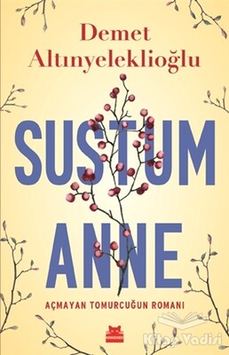 Sustum Anne - Açmayan Tomurcuğun Romanı - Kırmızı Kedi Yayınevi