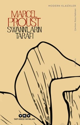 Swann’ların Tarafıı - Kayıp Zamanın İzinde - Modern Klasikler - Yapı Kredi Yayınları