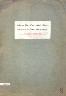 Sylvia Plath'ın Şairliğinin İntiharı Bağlamında Analizi - Everest Yayınları