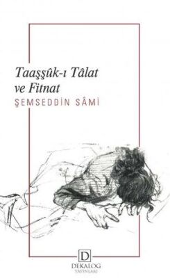 Taaşşûk-I Tâlat Ve Fitnat - 1