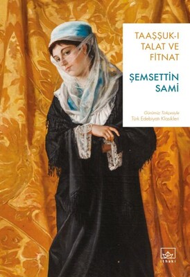 Taaşşuk-ı Talat ve Fitnat - İthaki Yayınları