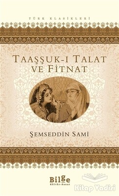 Taaşşuk-ı Talat ve Fitnat - Bilge Kültür Sanat