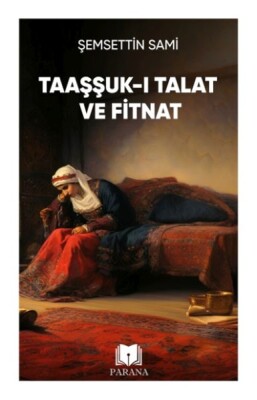 Taaşşuk-ı Talat ve Fitnat - Parana Yayınları